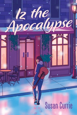 Iz the Apocalypse by Currie, Susan