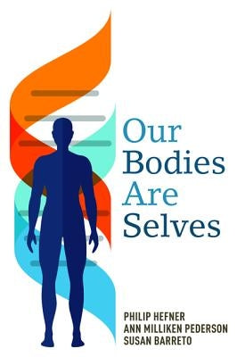 Our Bodies Are Selves by Hefner, Philip