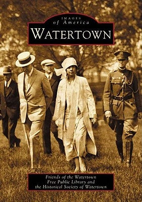Watertown by Friends of the Watertown Free Public Lib