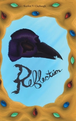 Reflection by Claybaugh, Scarlett V.