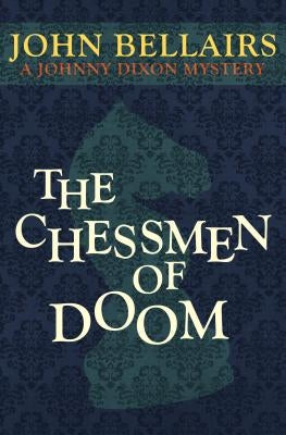 The Chessmen of Doom by Bellairs, John