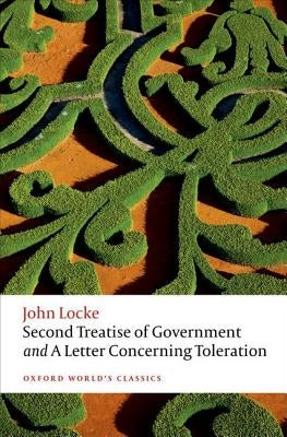 Second Treatise of Government and a Letter Concerning Toleration by Locke, John
