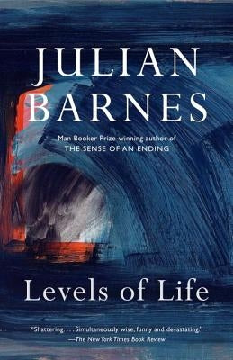 Levels of Life by Barnes, Julian