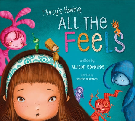 Marcy's Having All the Feels by Edwards, Allison