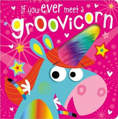If You Meet a Groovicorn by Make Believe Ideas Ltd