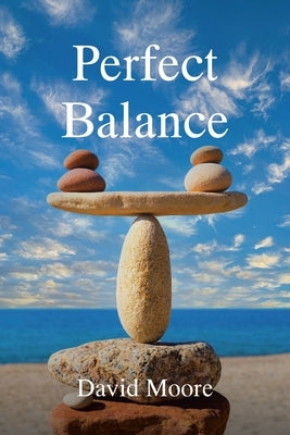 Perfect Balance by Moore, David