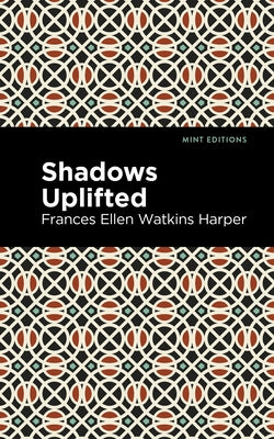 Shadows Uplifted by Harper, Frances Ellen