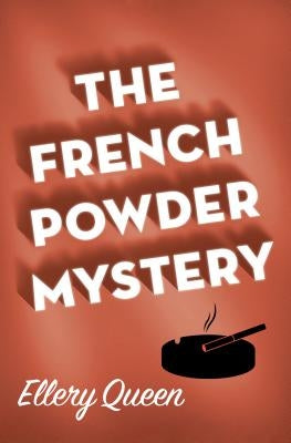 The French Powder Mystery by Queen, Ellery
