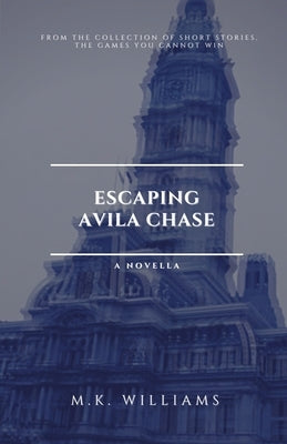 Escaping Avila Chase by Williams, M. K.