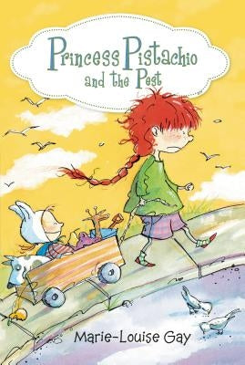 Princess Pistachio and the Pest by Gay, Marie-Louise