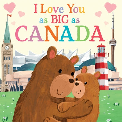 I Love You as Big as Canada by Rossner, Rose