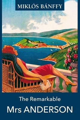 The Remarkable Mrs. Anderson by Bánffy, Miklós