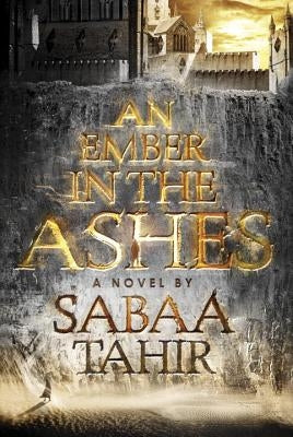 An Ember in the Ashes by Tahir, Sabaa