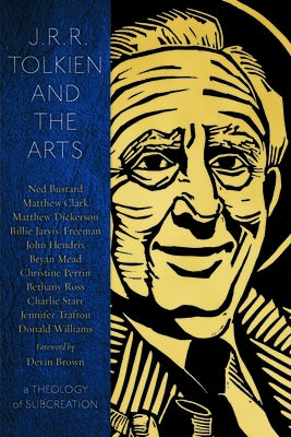 Jrr Tolkien and the Arts: A Theology of Subcreation by Starr, Charlie