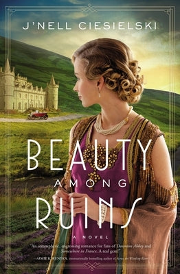 Beauty Among Ruins by Ciesielski, J'Nell