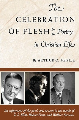 The Celebration of the Flesh by McGill, Arthur C.