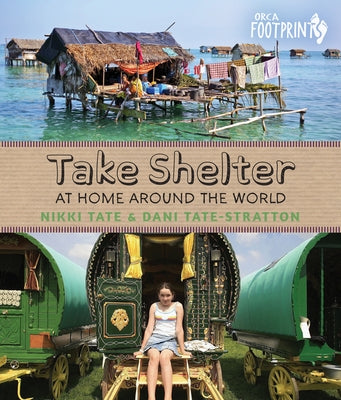 Take Shelter: At Home Around the World by Tate, Nikki