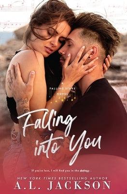 Falling Into You: A Falling Stars Standalone Romance by Jackson, A. L.