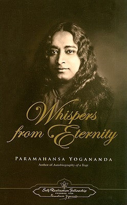 Whispers from Eternity by Yogananda, Paramahansa