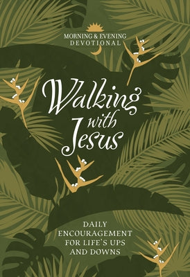 Walking with Jesus: Daily Encouragement for Life's Ups and Downs by Chapian, Marie