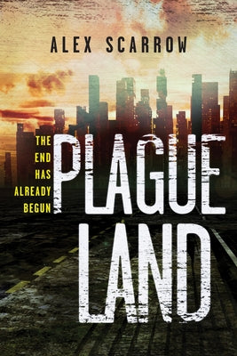 Plague Land by Scarrow, Alex