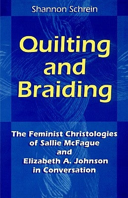 Quilting and Braiding by Schrein, Shannon