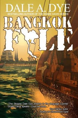Bangkok File by Dye, Dale a.