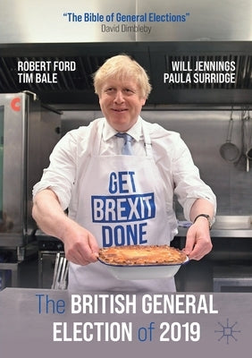The British General Election of 2019 by Ford, Robert