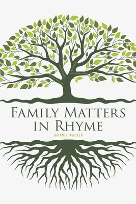 Family Matters in Rhyme by Walker, Johnnie