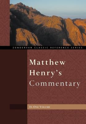 Matthew Henry's Commentary by Henry, Matthew