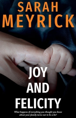 Joy and Felicity by Meyrick, Sarah