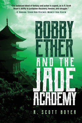 Bobby Ether and the Jade Academy by Boyer, R. Scott