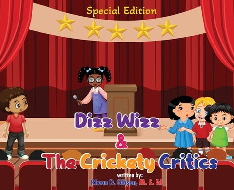 Dizz Wizz and The Crickety Critics by Gibson, Rheon D.