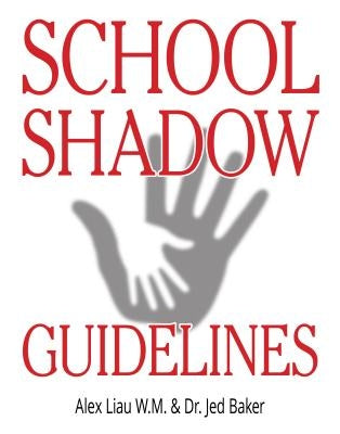 School Shadow Guidelines by Baker, Jed