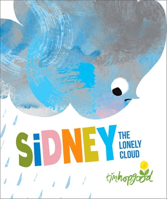 Sidney the Lonely Cloud by Hopgood, Tim