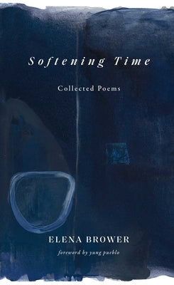Softening Time by Brower, Elena