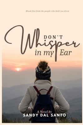Don't Whisper in My Ear by Dal Santo, Sandy