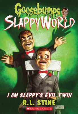 I Am Slappy's Evil Twin (Goosebumps Slappyworld #3), Volume 3 by Stine, R. L.
