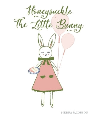 Honeysuckle The Little Bunny (Paperback) by Jacobson, Sierra