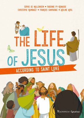 The Life of Jesus According to Saint Luke by De Mullenheim, Sophie