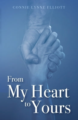 From My Heart to Yours by Elliott, Connie Lynne