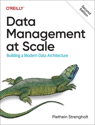 Data Management at Scale: Modern Data Architecture with Data Mesh and Data Fabric by Strengholt, Piethein
