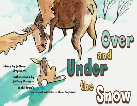 Under and Over the Snow by Zygmont, Jeffrey