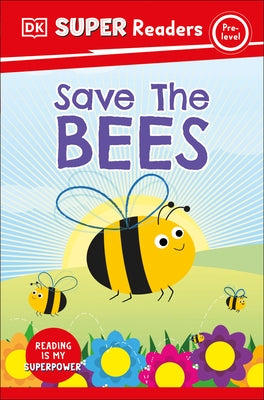 DK Super Readers Pre-Level Save the Bees by Dk