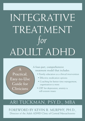 Integrative Treatment for Adult ADHD: Practical Easy-To-Use Guide for Clinicians by Murphy, Kevin