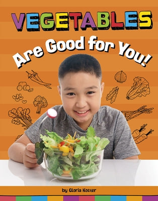 Vegetables Are Good for You! by Koster, Gloria