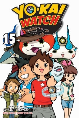 Yo-Kai Watch, Vol. 15, Volume 15 by Konishi, Noriyuki