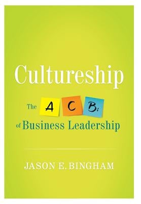Cultureship: The ABCs of Business Leadership by Bingham, Jason
