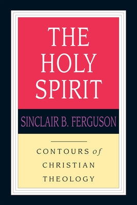 The Holy Spirit by Ferguson, Sinclair B.