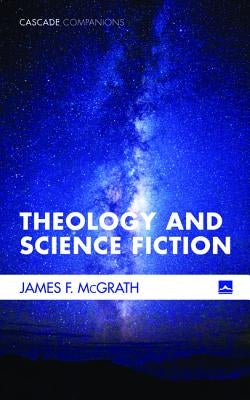 Theology and Science Fiction by McGrath, James F.